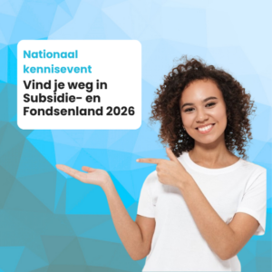 Ticket Kennisevent: 'Vind je weg in Subsidie- en Fondsenland!' 3 november 2026 Utrecht